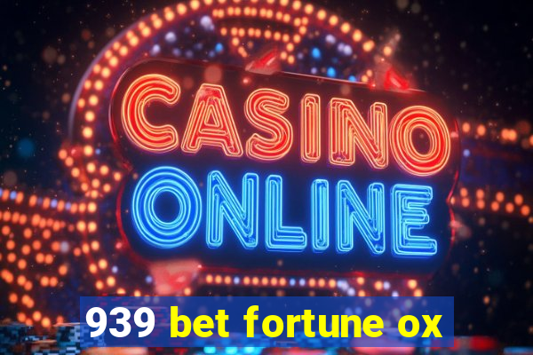 939 bet fortune ox